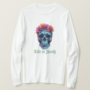 Leben im Tod, Blühen in Blau T-Shirt