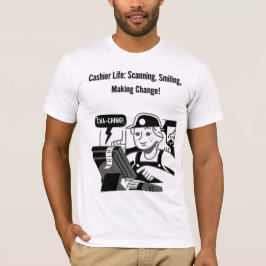 Leben in der Kasse: Scannen, Lächeln, Änderungen v T-Shirt