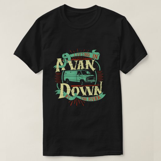 Leben in einem Van Down by River Van Life T-Shirt (Design vorne)