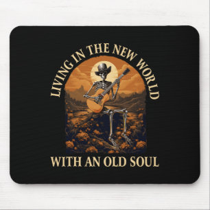 Leben in einer neuen Welt mit einem alten Soul Ske Mousepad