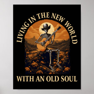 Leben in einer neuen Welt mit einem alten Soul Ske Poster