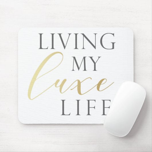 Leben in Ihrem LUXE-Leben Mousepad (Mit Mouse)