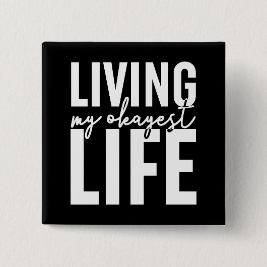 Leben in meinem tollsten Leben Button (Vorderseite)