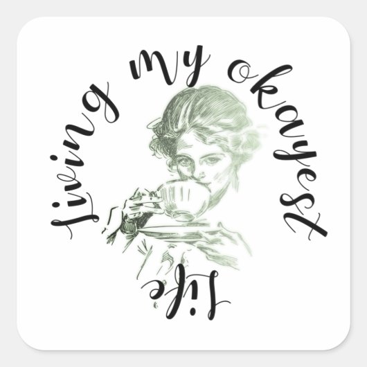 Leben in meinem tollsten Leben Quadratischer Aufkleber (Vorderseite)