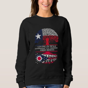 Leben in Texas mit Ohio Roots Herkunft Staat Sweatshirt