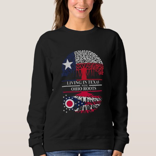 Leben in Texas mit Ohio Roots Herkunft Staat Sweatshirt (Vorderseite)
