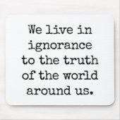 Leben in unwissender Maus-Pad Mousepad (Vorne)