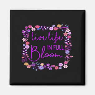 Leben in voller Blüte Inspiration Motivierend Magnet