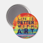 "Leben ist besser mit Kunst" Abstrakte Kunst Magnet (Vorderseite/Rückseite)