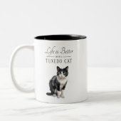 Leben ist besser Tuxedo Katze Zweifarbige Tasse (Links)