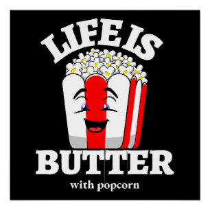 Leben ist Butter mit Popcorn Poster