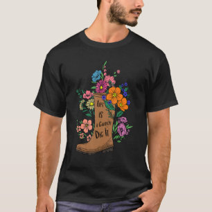Leben ist ein Garten Grab es Gärtner Gartenarbeit  T-Shirt