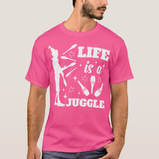 Leben ist ein Jonglieren Zirkusdarsteller Jongleur T-Shirt