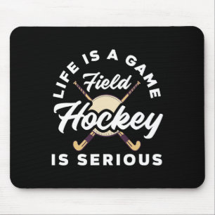 Leben ist ein Spiel Feldhockeyspieler Ernsthaft  Mousepad