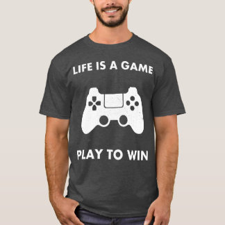 Leben Ist Ein Spiel Spiele Um Zu Gewinnen Geschenk T-Shirt