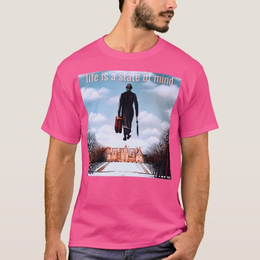 Leben ist ein Staat des Geistes T-Shirt (Vorderseite)