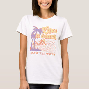 Leben ist ein Strand Genießen Sie die Wellen T-Shirt