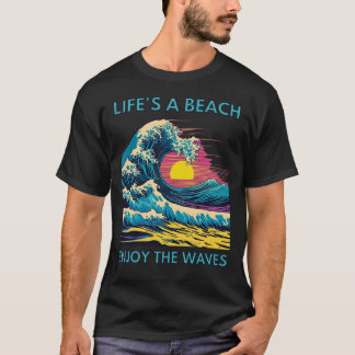 Leben ist ein Strand Genießen Sie die Wellen T-Shirt