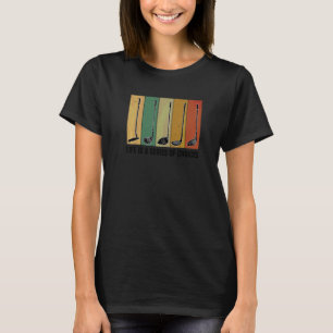 Leben Ist Eine Reihe Von Entscheidungen Golfspiele T-Shirt