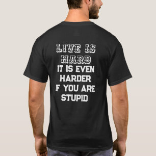 Leben ist hart Lustiges T-Shirt – Sarkastisches Hu