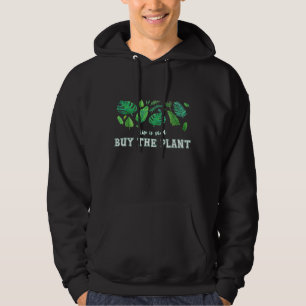 Leben ist Kurz Kauf der Pflanze Houseplant Pflanze Hoodie
