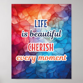 "LEBEN IST SCHÖN, CHERISCH JEDEN MOMENT" POSTER