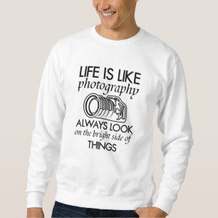 Leben ist wie Fotografie Sweatshirt