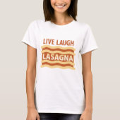 Leben Lachen-Lasagne T-Shirt (Vorderseite)