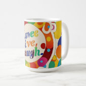 "Leben, lachen, Liebe bedingungslos" Kaffeetasse (VorderseiteRechts)