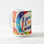 "Leben, lachen, Liebe bedingungslos" Kaffeetasse (Vorderseite Links)
