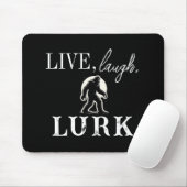 Leben, lachen, Lurk Mousepad (Mit Mouse)