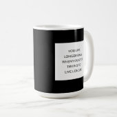 Leben länger durch Freude Kaffeetasse (VorderseiteRechts)