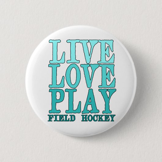 , Leben Liebe, Spiel - Feld-Hockey Button (Vorderseite)