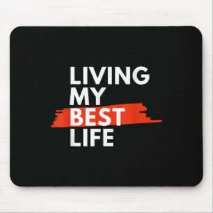 Leben mein bestes Leben, wählen Sie Glück täglich Mousepad