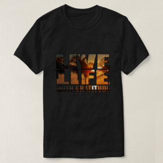 Leben mit Dankbarkeit T-Shirt