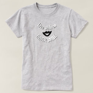 Leben mit dem inneren Lächeln-T - Shirt