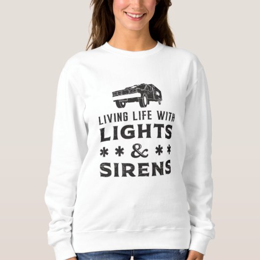 Leben mit Lights paramedic Ambulance EMS Funny Sweatshirt (Vorderseite)