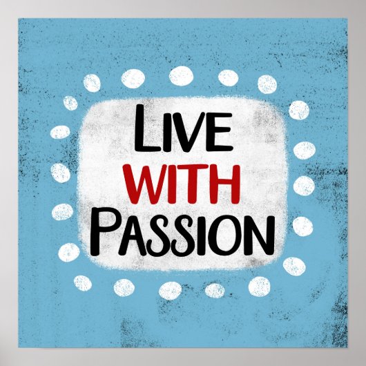 Leben mit Passion Poster Wall Art (Vorne)