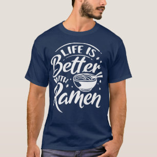 Leben mit Ramen Ironic Sprichwort Food Japan 803 T-Shirt