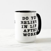 Leben nach Arbeit Tasse (VorderseiteRechts)