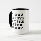 Leben nach Arbeit Tasse (Vorderseite Links)