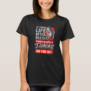 Leben nach dem Tod Angeln Fishermenu2019s Camping T-Shirt