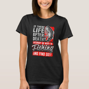 Leben nach dem Tod Angeln Fishermenu2019s Camping T-Shirt