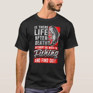 Leben Nach Dem Tod Fischen Fishermenu2019s Camping T-Shirt