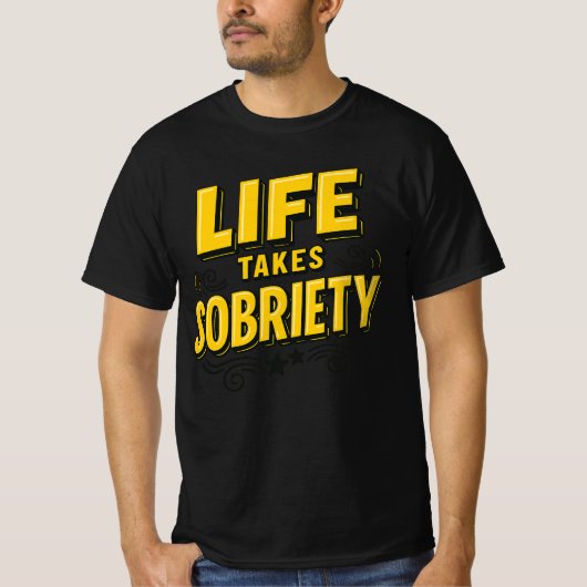 Leben nimmt Sobriety - Motivierend Erholung T-Shir T-Shirt (Vorderseite)