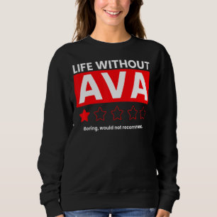 Leben ohne Ava-langweilig würde nicht empfehlen, z Sweatshirt