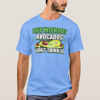 Leben ohne Avocados möglich, aber sinnlos av T-Shirt