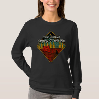 Leben ohne Camping Campingplatz Wanderung Campingp T-Shirt