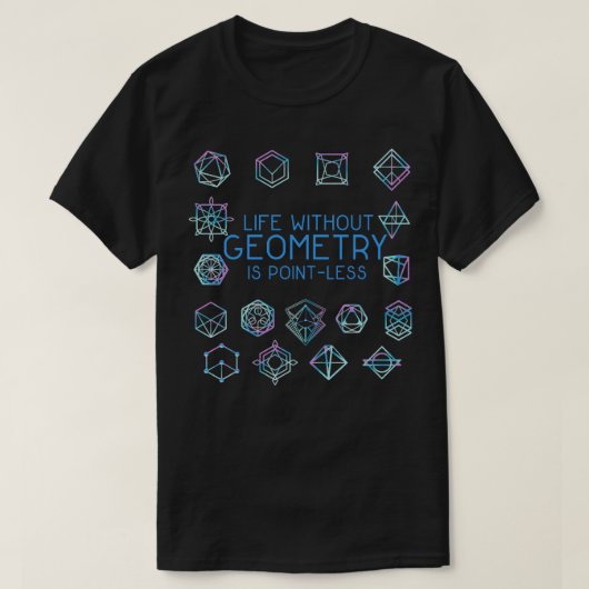 Leben ohne Geometrie ist PointLess Math Lehrer T-Shirt (Design vorne)