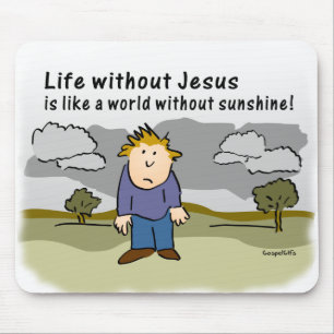 Leben ohne Jesus - Welt ohne Sonnenschein Mousepad